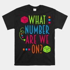 What Number Are We On Bunco Dice Game Night Player Unisex T-Shirt