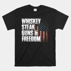 Whiskey Steak Guns And Freedom Patriotic Flag Unisex T-Shirt