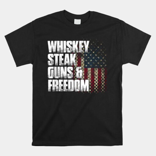 Whiskey Steak Guns And Freedom Patriotic Flag Unisex T-Shirt