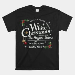 White Christmas Wallace And Davis Haynes Sister Unisex T-Shirt