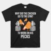 Why Did The Chicken Go To The Gym Unisex T-Shirt