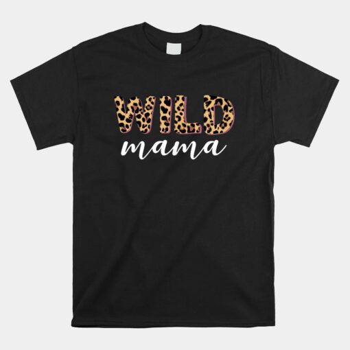 Wild Mama Born Two Be Wild King Of The Jungle Unisex T-Shirt