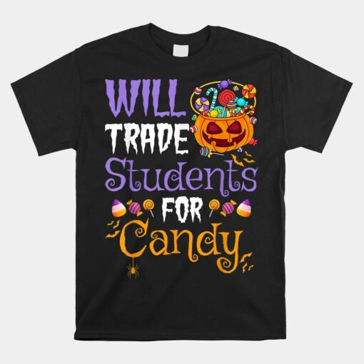 Will Trade Students For Candy Teacher Halloween Unisex T-Shirt