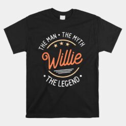 Willie The Man The Myth The Legend Unisex T-Shirt