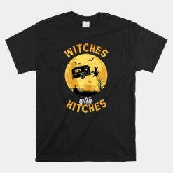 Witches With Hitches Rv Camping Unisex T-Shirt