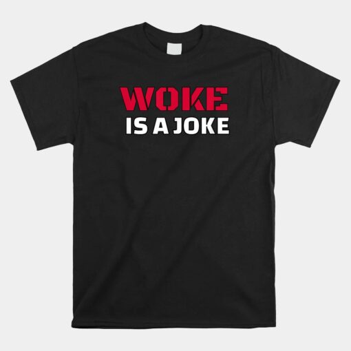 Woke Is A Joke Unisex T-Shirt