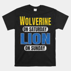 Wolverine On Saturday Lion On Sunday Detroit Unisex T-Shirt