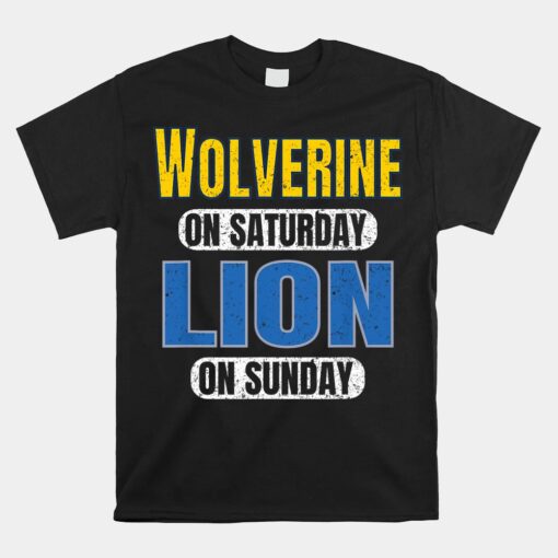 Wolverine On Saturday Lion On Sunday Detroit Unisex T-Shirt