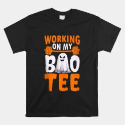 Working On My Boo Halloween Workout Weightlifting Unisex T-Shirt