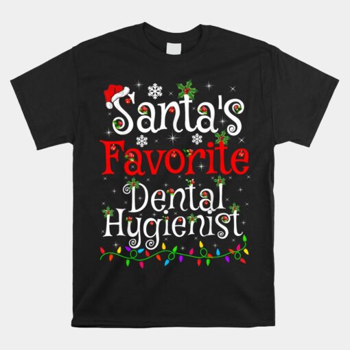Xmas Lighting Santa's Favorite Dental Hygienist Christmas Unisex T-Shirt