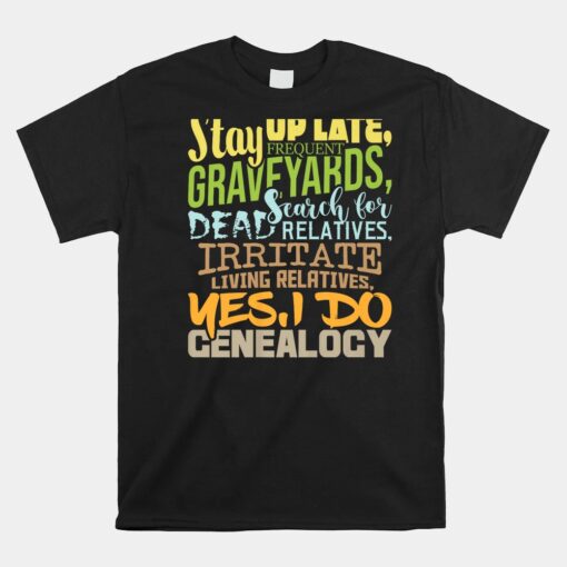 Yes I Do Genealogy Genealogist Ancestry Family Historian Unisex T-Shirt