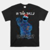 Yoonton Cookie Monster Is This Jolly Enough Unisex T-Shirt