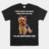 Yorkshire Terrier Funny Meme Every Snack I'll Be Watching Unisex T-Shirt