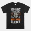 You Cannot Scare Me I'm A Middle School Teacher Halloween Unisex T-Shirt