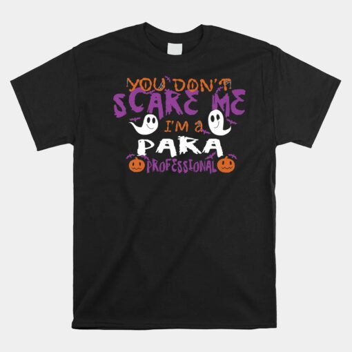 You Dont Scare Me Im A Para Halloween Unisex T-Shirt