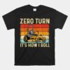 Zero Turn It's How I Roll - Landscaper Gardener Lawn Mowing Unisex T-Shirt